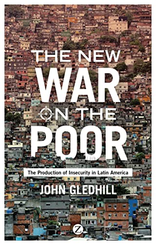 9781783603039: The New War on the Poor: The Production of Insecurity in Latin America