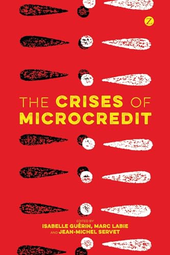 Beispielbild fr The Crises of Microcredit zum Verkauf von Midtown Scholar Bookstore
