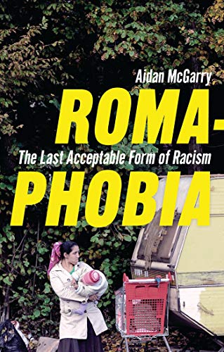 Imagen de archivo de Romaphobia The Last Acceptable Form of Racism a la venta por Michener & Rutledge Booksellers, Inc.