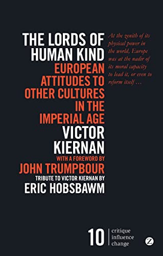 Beispielbild fr The Lords of Human Kind: European Attitudes to Other Cultures in the Imperial Age (Critique Influence Change) zum Verkauf von WorldofBooks