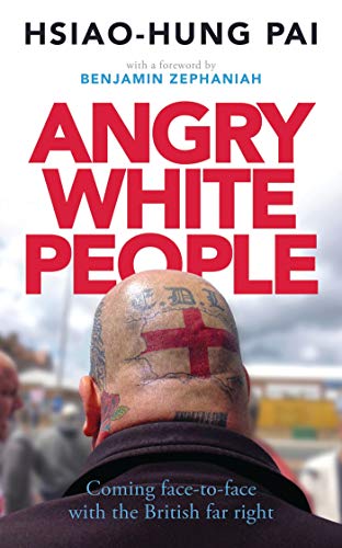 Stock image for ANGRY WHITE PEOPLE : COMING FACE-TO-FACE WITH THE BRITISH FAR RIGHT for sale by Basi6 International