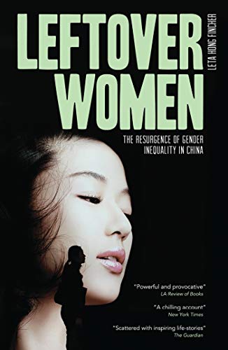 Stock image for Leftover Women: The Resurgence of Gender Inequality in China (Asian Arguments) for sale by More Than Words