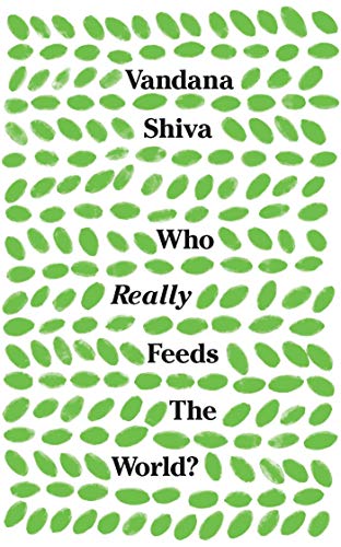 9781783608225: Who Really Feeds the World?: The Failures of Agribusiness and the Promise of Agroecology