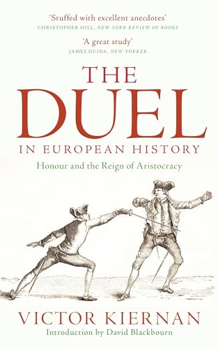 9781783608393: The Duel in European History: Honour and the Reign of Aristocracy