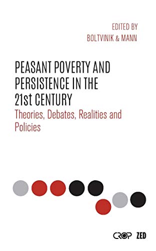 Stock image for Peasant Poverty and Persistence in the Twenty-First Century: Theories, Debates, Realities and Policies (International Studies in Poverty Research) for sale by HPB-Red