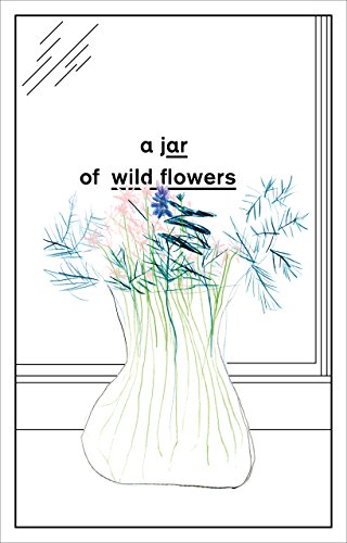 Stock image for Jar of Wild Flowers: Essays in Celebration of John Berger for sale by Heroes Akimbo Ltd T/A AproposBooks&Comics
