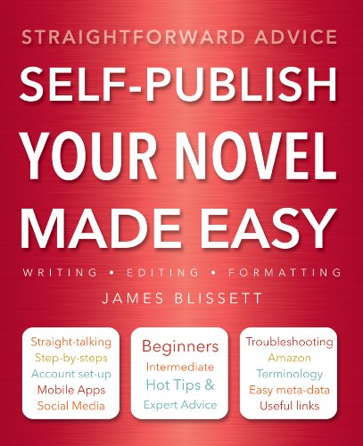 Imagen de archivo de Self-Publish Your Novel Made Easy : Writing, Editing, Formatting a la venta por Better World Books