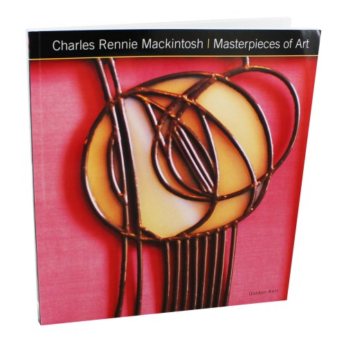 Stock image for Charles Rennie Mackintosh - Masterpieces Of Art for sale by WorldofBooks