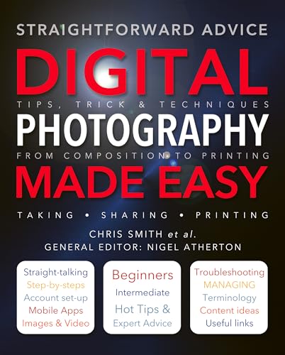 Beispielbild fr Digital Photography Made Easy: Straightforward Advice zum Verkauf von WorldofBooks