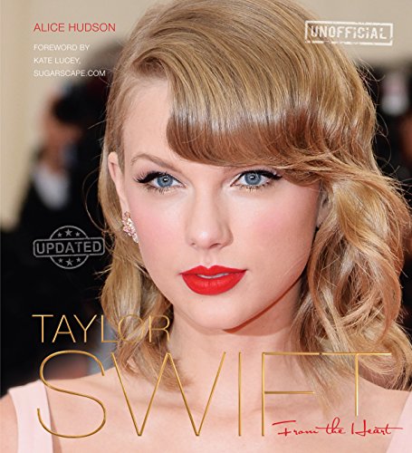 Stock image for Taylor Swift (Updated): From The Heart for sale by WorldofBooks