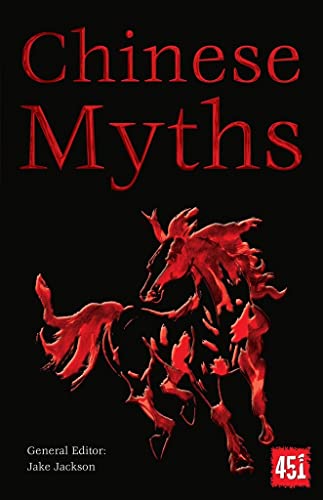 Imagen de archivo de Chinese Myths (The World's Greatest Myths and Legends) a la venta por Powell's Bookstores Chicago, ABAA