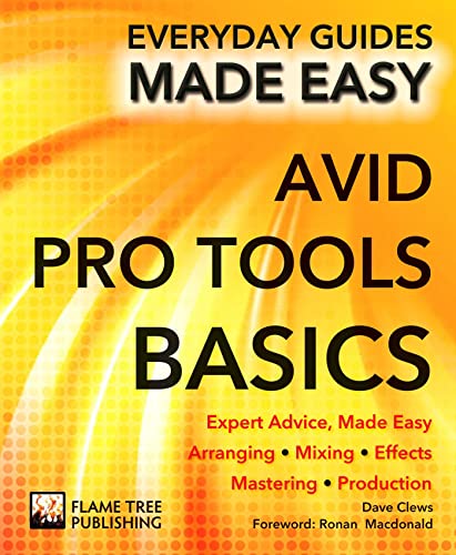 Stock image for Avid Pro Tools Basics: Expert Advice, Made Easy (Everyday Guides Made Easy) for sale by WorldofBooks