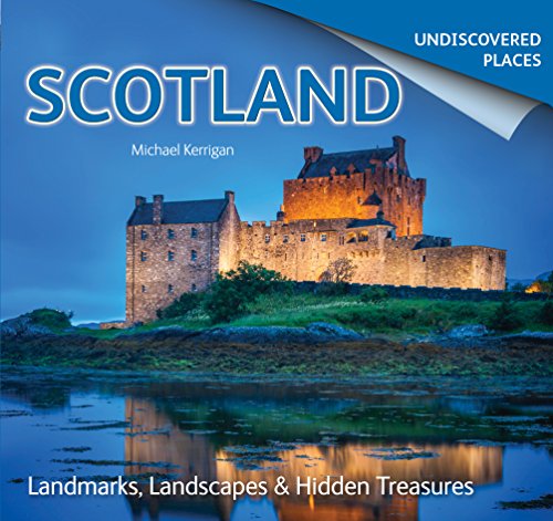 9781783614226: Scotland Undiscovered: Landmarks, Landscapes & Hidden Treasures (Undiscovered Places) [Idioma Ingls]