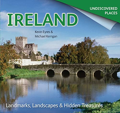 Imagen de archivo de Ireland Undiscovered: Landmarks, Landscapes & Hidden Treasures a la venta por HPB Inc.