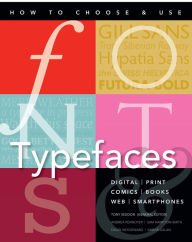 Stock image for How to Choose & Use Typefonts & Faces for sale by Wonder Book