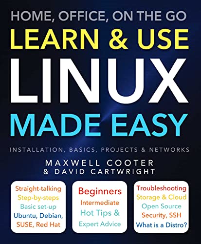 Beispielbild fr Learn & Use Linux Made Easy: Home, Office, On the Go zum Verkauf von Half Price Books Inc.