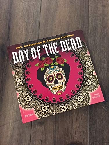 9781783619283: Day of the Dead - Art, Inspiration & Counter Culture