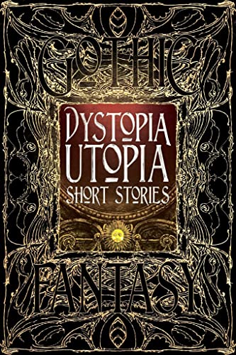 Beispielbild fr Dystopia Utopia Short Stories (Gothic Fantasy) zum Verkauf von Mostly Books