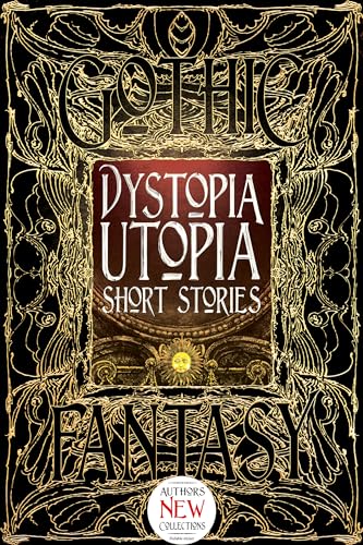 Stock image for Dystopia Utopia Short Stories (Gothic Fantasy) for sale by Mostly Books