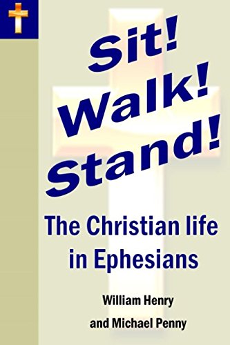 Stock image for Sit! Walk! Stand! The Christian life in Ephesians for sale by ThriftBooks-Atlanta