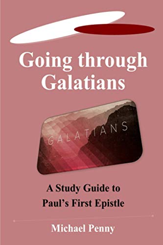 Stock image for Going Through Galatians: A Study Guide to Paul s First Letter for sale by Revaluation Books