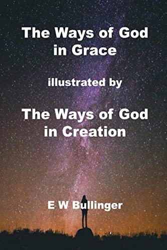 Imagen de archivo de The Ways of God in Grace: illustrated by The Ways of God in Creation a la venta por GF Books, Inc.