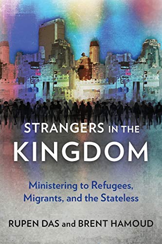 9781783682775: Strangers in the Kingdom: Ministering to Refugees, Migrants and the Stateless