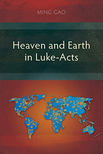 Stock image for Heaven and Earth in Luke-Acts for sale by Lakeside Books
