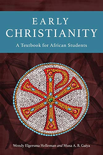 Stock image for Early Christianity: A Textbook for African Students for sale by Lucky's Textbooks