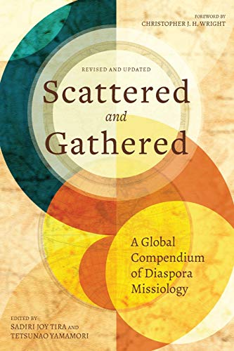 Beispielbild fr Scattered and Gathered: A Global Compendium of Diaspora Missiology zum Verkauf von BooksRun