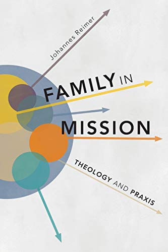 Imagen de archivo de Family in Mission: Theology and Praxis a la venta por GF Books, Inc.