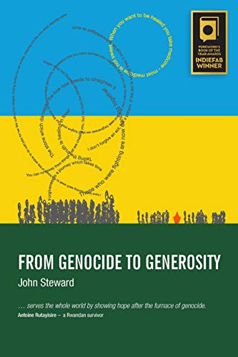 9781783688838: From Genocide to Generosity: Hatreds Heal on Rwanda's Hills
