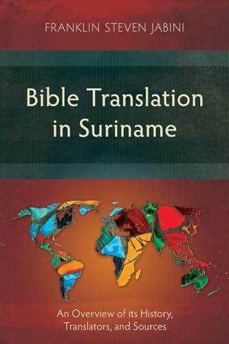 Stock image for Bible Translation in Suriname: An Overview of its History, Translators, and Sources for sale by Lakeside Books