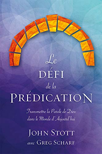 Stock image for Le dfi de la prdication: Transmettre la Parole de Dieu dans le monde d'aujourd'hui (French Edition) for sale by Lucky's Textbooks