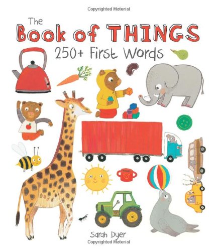Beispielbild fr The Book of Things: 250+ First Words zum Verkauf von WorldofBooks