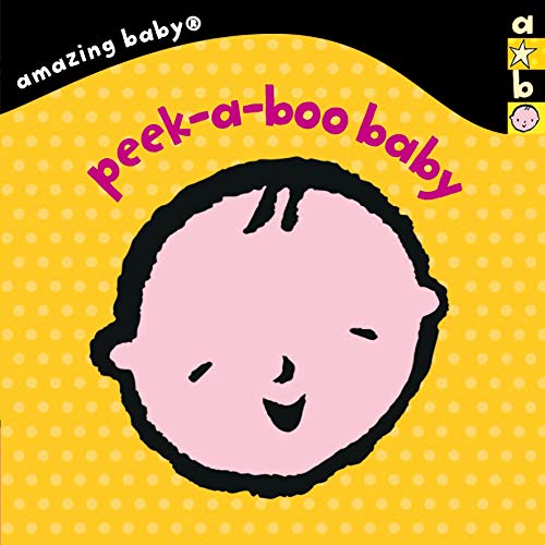 Stock image for Peek-A-Boo Baby : Amazing Baby for sale by Better World Books Ltd