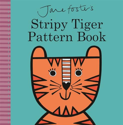 9781783704361: Jane Foster's Stripy Tiger Pattern Book (Jane Foster Books)