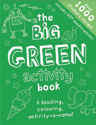 Stock image for Big GreenCreativity Book: A Doodling, Colouring, Creativity-O-Rama! - Over 1000 Stickers Inside! - Including a DIY Doodle-Poster for sale by Powell's Bookstores Chicago, ABAA
