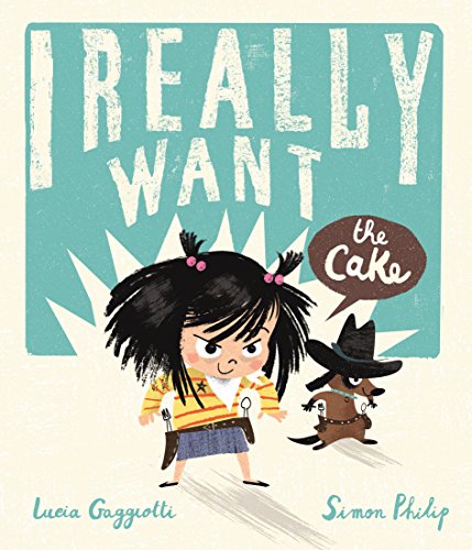 Stock image for I REALLY WANT THE CAKE PHILIP, SIMON for sale by Iridium_Books