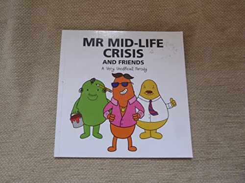 Beispielbild fr Mr Mid-Life Crisis and Friends: A Very Unofficial Parody zum Verkauf von medimops