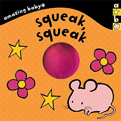 Stock image for Amazing Baby: Squeak, Squeak (Emma Dodd Series) for sale by Chiron Media