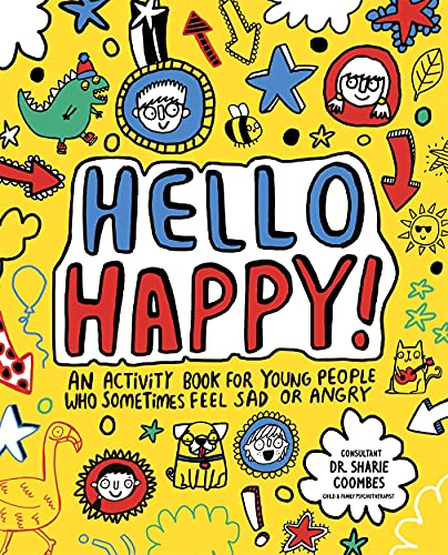 9781783708994: Hello Happy! Mindful Kids: An activity book for young people who sometimes feel sad or angry.