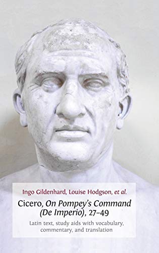 Beispielbild fr Cicero, on Pompey's Command de Imperio, 2749 Latin Text, Study AIDS with Vocabulary, Commentary, and Translation zum Verkauf von PBShop.store US