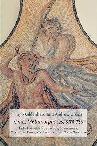 Beispielbild fr Ovid, Metamorphoses, 3.511-733: Latin Text with Introduction, Commentary, Glossary of Terms, Vocabulary Aid and Study Questions (Classics Textbooks) zum Verkauf von Lucky's Textbooks