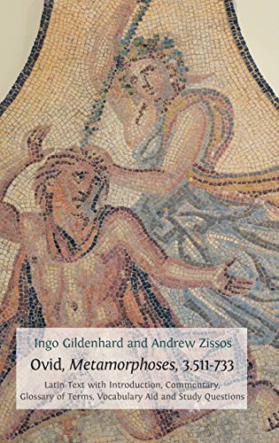Beispielbild fr Ovid, Metamorphoses, 3.511-733: Latin Text with Introduction, Commentary, Glossary of Terms, Vocabulary Aid and Study Questions (Classics Textbooks) zum Verkauf von Lucky's Textbooks
