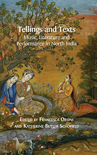 Beispielbild fr Tellings and Texts Music, Literature and Performance in North India zum Verkauf von PBShop.store US