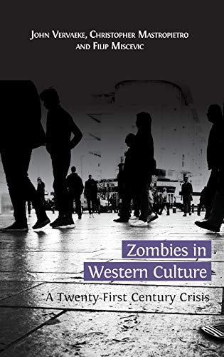 Stock image for Zombies in Western Culture: A Twenty-First Century Crisis for sale by GF Books, Inc.