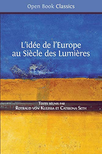 Beispielbild fr L'ide de l'Europe: au Sicle des Lumires (Open Book Classics) (French Edition) zum Verkauf von GF Books, Inc.