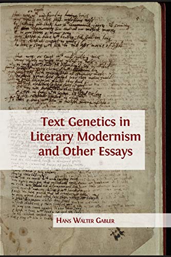 9781783743636: Text Genetics in Literary Modernism and other Essays