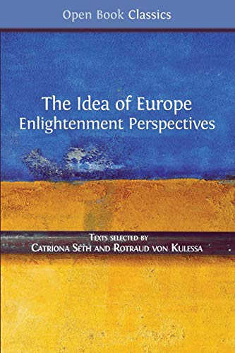 Imagen de archivo de The Idea of Europe Enlightenment Perspectives 7 Open Book Classics a la venta por PBShop.store US